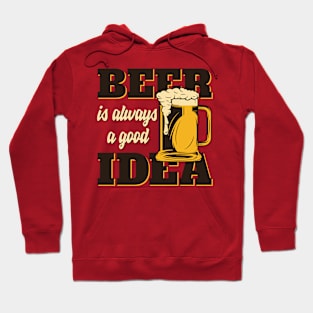 Beer always a good idea Hoodie